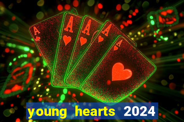 young hearts 2024 assistir online